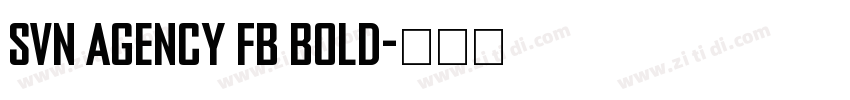 SVN Agency FB Bold字体转换